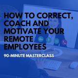 How to Coach, Correct, and Motivate Your Remote Employees [Perpetual Access Download] - Leadership IQ