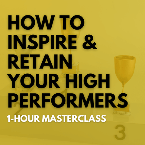 How to Inspire and Retain Your High Performers [Perpetual Access Download]