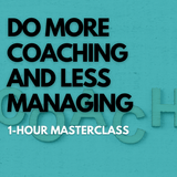 Do More Coaching and Less Managing [Perpetual Access Download] - Leadership IQ