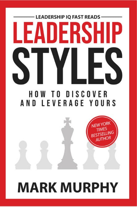 Leadership Styles by Mark Murphy