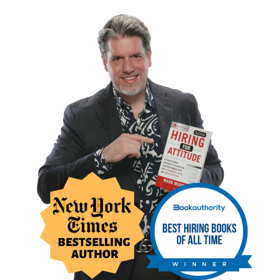 Mark Murphy with Hiring for Attitude and his New York Times bestselling author badge