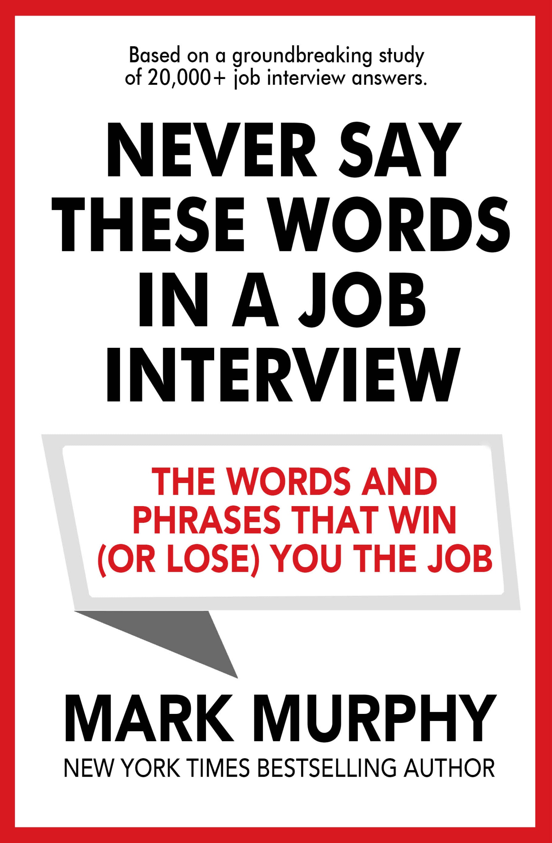Never Say These Words in A Job Interview_Mark Murphy_eBook cover.jpg__PID:b5814c7b-e3b7-4068-9566-0655ce543034