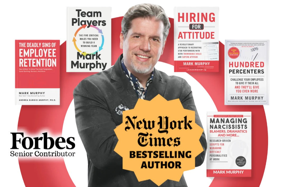 Mark Murphy, New York Times bestselling author, with his books including Hiring for Attitude, Hundred Percenters and Team Players