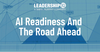 AI Readiness And The Road Ahead