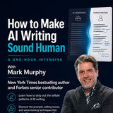 How to Make AI Writing Sound Human ~ [A One-Hour Intensive]