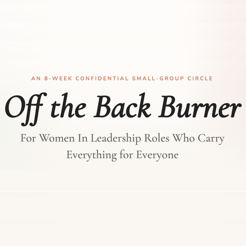 Off the Back Burner – 8-Week Confidential Circle