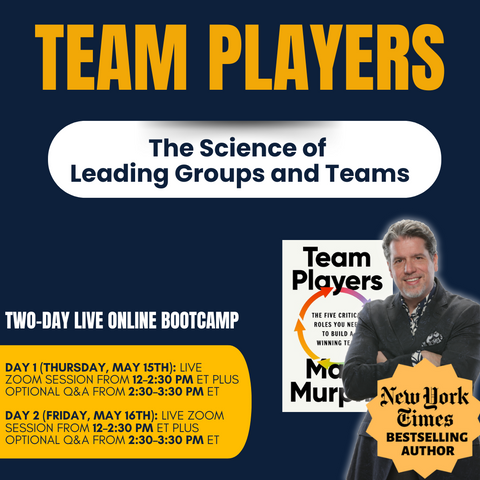 Team Players: The Science of Leading Groups and Teams