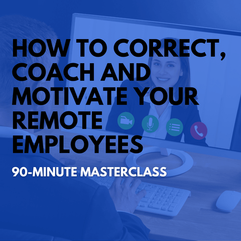 How to Coach, Correct, and Motivate Your Remote Employees [Perpetual Access Download]