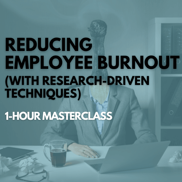 Reducing Employee Burnout (With Research-Driven Techniques) [Perpetual Access Download} - Leadership IQ