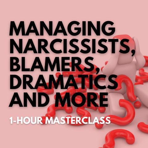 Managing Narcissists, Blamers, Drama Queens and More [Perpetual Access Download]