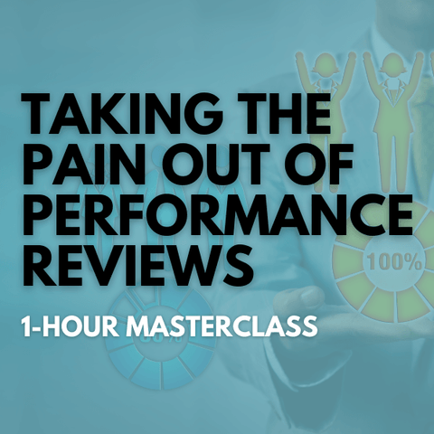 Taking the Pain Out of Performance Reviews [Perpetual Access Download]