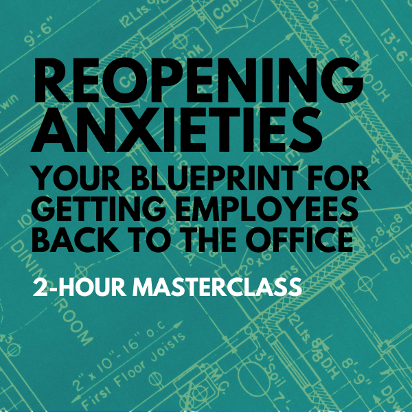 Reopening Anxieties: Your Blueprint For Getting Employees Back To The Office [Perpetual Access Download] - Leadership IQ