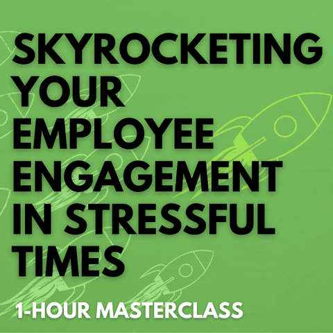 Skyrocketing Your Employee Engagement In Stressful Times [Perpetual Access Download]